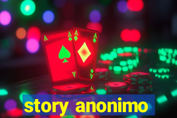 story anonimo